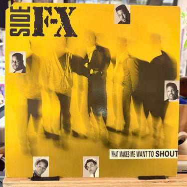 SIDE F-X <br> WHAT MAKES ME WANT TO SHOUT