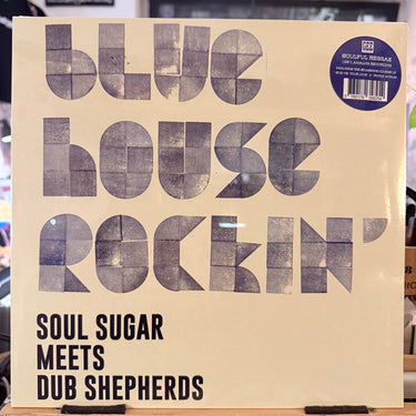 SOUL SUGAR MEETS DUB SHEPHERDS <br> BLUE HOUSE ROCKIN'