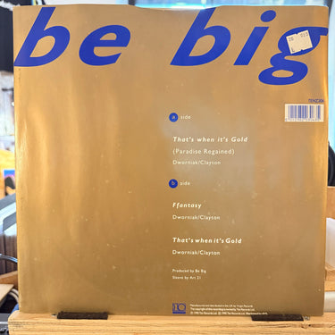 BE BIG <br> THAT'S WHEN IT'S GOLD