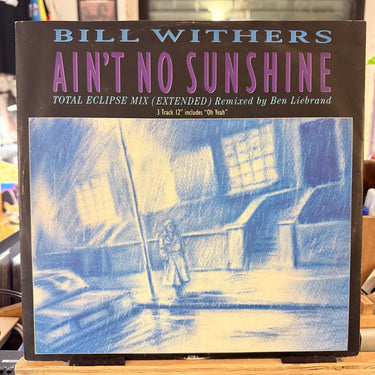 BILL WITHERS <br> AIN'T NO SUNSHINE <br> (THE ECLIPSE MIX)