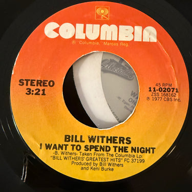 BILL WITHERS <br> I WANT TO SPEND THE NIGHT