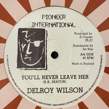 DELROY WILSON <br> YOU'LL NEVER LEAVE HER