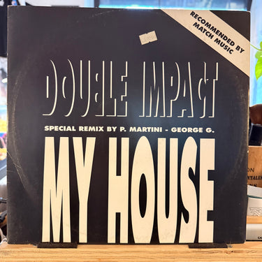DOUBLE IMPACT <br> MY HOUSE