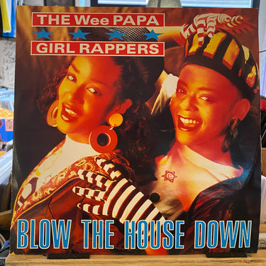 THE WEE PAPA GIRL RAPPERS <br> BLOW THE HOUSE DOWN