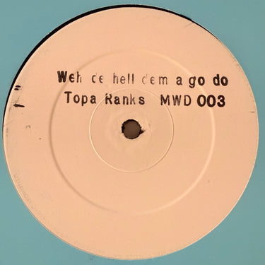 TOPA RANKS <br> WEH DE HELL DEM A GO DO