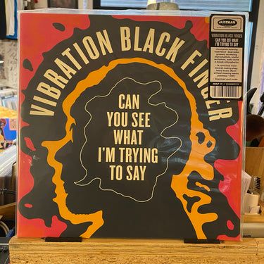 VIBRATION BLACK FINGER <br> CAN YOU SEE WHAT I'M TRYING TO SAY